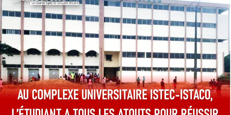 Au Complexe Universitaire Istec-Istaco, l’Étudiant a tous les atouts pour réussir